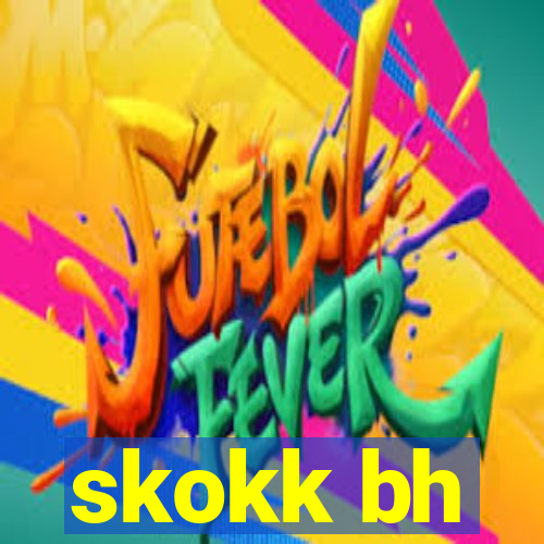 skokk bh